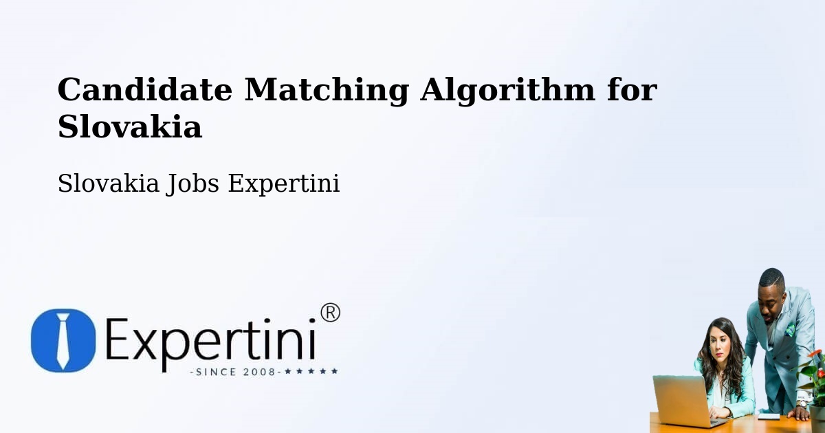 Candidate Matching Algorithm Overview – Holíč - Slovakia Jobs Expertini